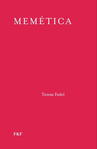 <strong>MEMÉTICA</strong><br>Tomás Fadel<br> <a class="edits" href="https://distribucionbyr.com.ar/editoriales/Fadel-Fadel">Fadel & Fadel</a>