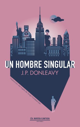 <strong>UN HOMBRE SINGULAR</strong><br>J. P. Donleavy<br> <a class="edits" href="https://distribucionbyr.com.ar/editoriales/CompaniaNavieraIlimitada">Compañía Naviera Ilimitada</a>