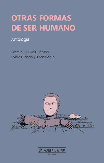 <strong>OTRAS FORMAS DE SER HUMANO</strong><br>AA. VV.<br> <a class="edits" href="https://distribucionbyr.com.ar/editoriales/CompaniaNavieraIlimitada">Compañía Naviera Ilimitada</a>