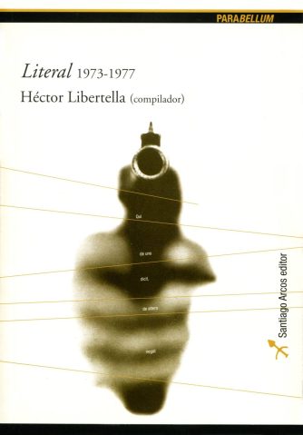 <strong>LITERAL 1973-1977</strong><br>Héctor Libertella et. al.<br> <a class="edits" href="https://distribucionbyr.com.ar/editoriales/SantiagoArcosEditor">Santiago Arcos Editor</a>