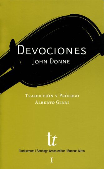 <strong>DEVOCIONES</strong><br>John Donne<br> <a class="edits" href="https://distribucionbyr.com.ar/editoriales/SantiagoArcosEditor">Santiago Arcos Editor</a>