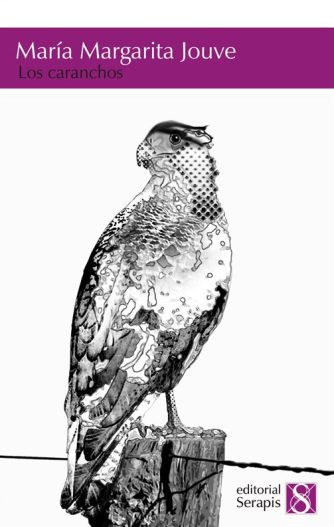 <strong>LOS CARANCHOS</strong><br>María Margarita Jouve<br> <a class="edits" href="https://distribucionbyr.com.ar/editoriales/Serapis">Serapis</a>
