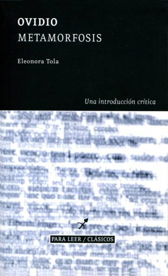 <strong>METAMORFOSIS, OVIDIO - UNA INTRODUCCIÓN CRÍTICA</strong><br>Eleonora Tola<br> <a class="edits" href="https://distribucionbyr.com.ar/editoriales/SantiagoArcosEditor">Santiago Arcos Editor</a>