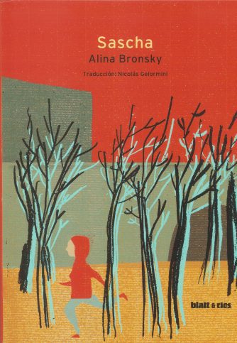 <strong>SASCHA</strong><br>Alina Bronsky<br> <a class="edits" href="https://distribucionbyr.com.ar/editoriales/Blatt-Rios">Blatt & Ríos</a>