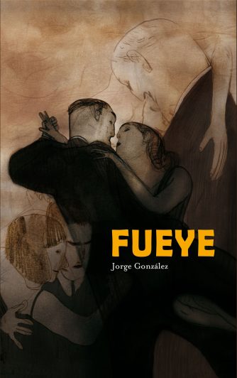 <strong>FUEYE</strong><br>Jorge González<br> <a class="edits" href="https://distribucionbyr.com.ar/editoriales/Comun">Común</a>