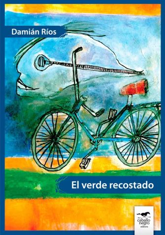<strong>EL VERDE RECOSTADO</strong><br>Damián Ríos<br> <a class="edits" href="https://distribucionbyr.com.ar/editoriales/CaballoNegro">Caballo Negro</a>