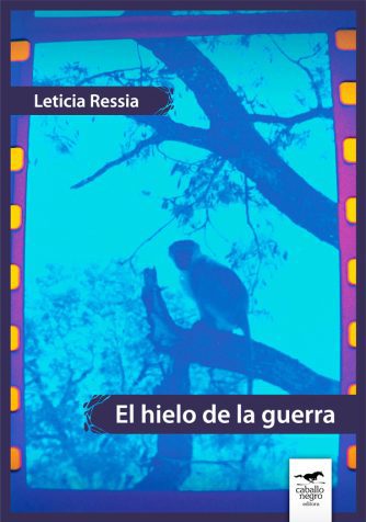 <strong>EL HIELO DE LA GUERRA</strong><br>Leticia Ressia<br> <a class="edits" href="https://distribucionbyr.com.ar/editoriales/CaballoNegro">Caballo Negro</a>