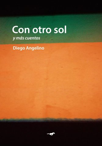 <strong>CON OTRO SOL Y OTROS CUENTOS</strong><br>Diego Angelino<br> <a class="edits" href="https://distribucionbyr.com.ar/editoriales/CaballoNegro">Caballo Negro</a>