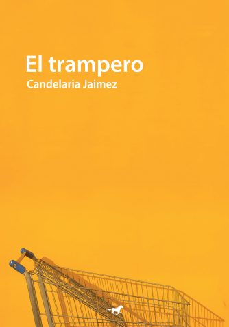 <strong>EL TRAMPERO</strong><br>Candelaria Jaimez<br> <a class="edits" href="https://distribucionbyr.com.ar/editoriales/CaballoNegro">Caballo Negro</a>