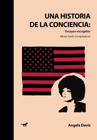 <strong>UNA HISTORIA DE LA CONCIENCIA. ENSAYOS ESCOGIDOS</strong><br>Angela Davis<br> <a class="edits" href="https://distribucionbyr.com.ar/editoriales/CaballoNegro">Caballo Negro</a>