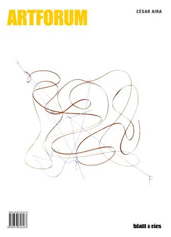 <strong>ARTFORUM</strong><br>César Aira<br> <a class="edits" href="https://distribucionbyr.com.ar/editoriales/Blatt-Rios">Blatt & Ríos</a>