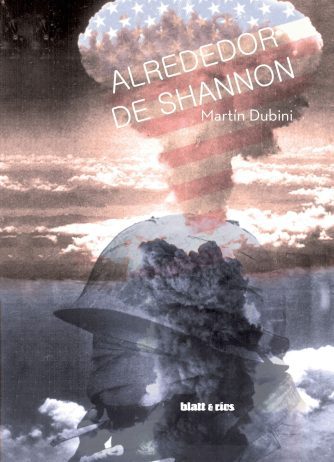 <strong>ALREDEDOR DE SHANON</strong><br>Martín Dubini<br> <a class="edits" href="https://distribucionbyr.com.ar/editoriales/Blatt-Rios">Blatt & Ríos</a>