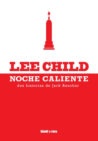 <strong>NOCHE CALIENTE</strong><br>Lee Child<br> <a class="edits" href="https://distribucionbyr.com.ar/editoriales/Blatt-Rios">Blatt & Ríos</a>