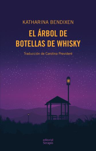 <strong>EL ÁRBOL DE BOTELLAS DE WHISKY</strong><br>Katharina Bendixen<br> <a class="edits" href="https://distribucionbyr.com.ar/editoriales/Serapis">Serapis</a>
