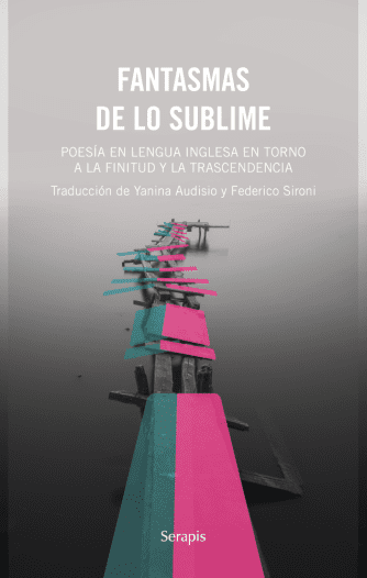<strong>FANTASMAS DE LO SUBLIME. POESÍA EN LENGUA INGLESA EN TORNO A LA FINITUD Y A LA TRASCENDENCIA</strong><br>AA. VV.<br> <a class="edits" href="https://distribucionbyr.com.ar/editoriales/Serapis">Serapis</a>