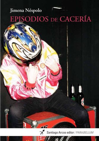 <strong>EPISODIOS DE CACERÍA</strong><br>Jimena Néspolo<br> <a class="edits" href="https://distribucionbyr.com.ar/editoriales/SantiagoArcosEditor">Santiago Arcos Editor</a>