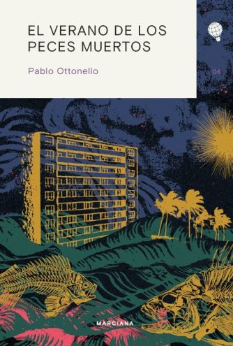 <strong>EL VERANO DE LOS PECES MUERTOS</strong><br>Pablo Otonello<br> <a class="edits" href="https://distribucionbyr.com.ar/editoriales/Marciana">Marciana</a>