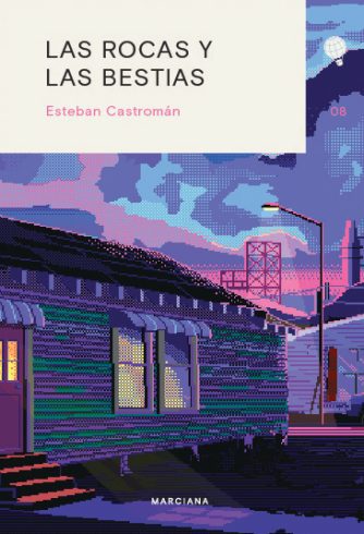 <strong>LAS ROCAS Y LAS BESTIAS</strong><br>Esteban Castromán<br> <a class="edits" href="https://distribucionbyr.com.ar/editoriales/Marciana">Marciana</a>