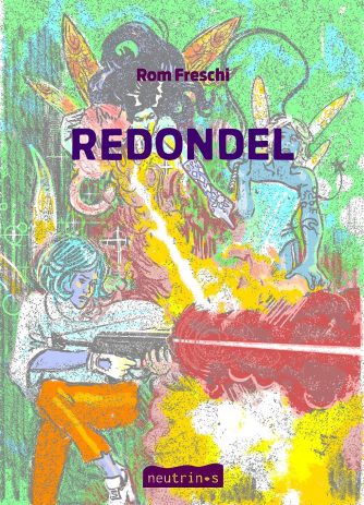<strong>REDONDEL</strong><br>Rom Freschi<br> <a class="edits" href="https://distribucionbyr.com.ar/editoriales/Neutrinos">Neutrinos</a>