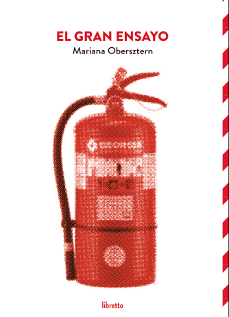 <strong>EL GRAN ENSAYO</strong><br>Mariana Obersztern<br> <a class="edits" href="https://distribucionbyr.com.ar/editoriales/Libretto">Libretto</a>