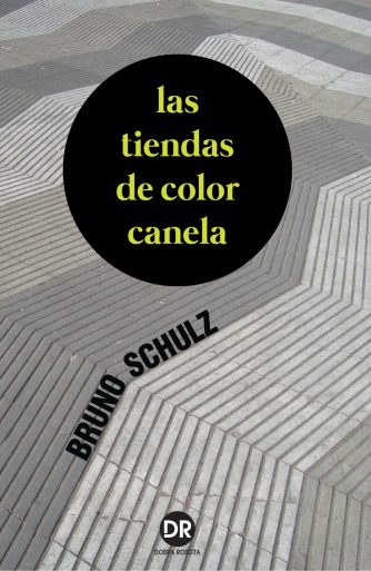 <strong>LAS TIENDAS DE COLOR CANELA</strong><br>Bruno Schulz<br> <a class="edits" href="https://distribucionbyr.com.ar/editoriales/DobraRobota">Dobra Robota</a>