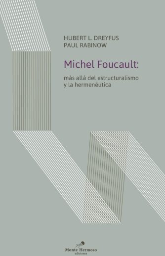 <strong>MICHEL FOUCAULT: MÁS ALLÁ DEL ESTRUCTURALISMO Y LA HERMENÉUTICA</strong><br>Hubert Dreyfus y Paul Rabinow<br> <a class="edits" href="https://distribucionbyr.com.ar/editoriales/MonteHermoso">Monte Hermoso</a>