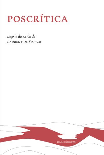 <strong>POSCRÍTICA</strong><br>Laurent De Sutter<br> <a class="edits" href="https://distribucionbyr.com.ar/editoriales/IslaDesierta">Isla Desierta</a>