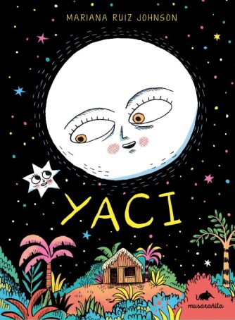 <strong>YACI</strong><br>Mariana Ruiz Johnson<br> <a class="edits" href="https://distribucionbyr.com.ar/editoriales/MusaranaEditora">Musaraña Editora</a>