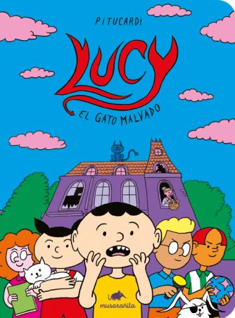 <strong>LUCY EL GATO MALVADO</strong><br>Pitucardi<br> <a class="edits" href="https://distribucionbyr.com.ar/editoriales/MusaranaEditora">Musaraña Editora</a>