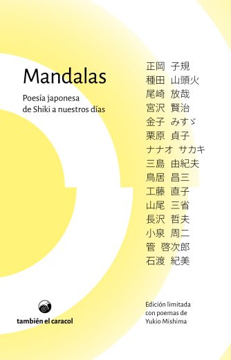 <strong>MANDALAS. POESÍA JAPONESA DE SHIKI A NUESTROS DÍAS</strong><br>AA. VV.<br> <a class="edits" href="https://distribucionbyr.com.ar/editoriales/TambienelCaracol">También el Caracol</a>