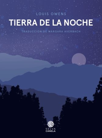 <strong>TIERRA DE LA NOCHE</strong><br>Louis Owens<br> <a class="edits" href="https://distribucionbyr.com.ar/editoriales/SelvaCanela">Selva Canela</a>