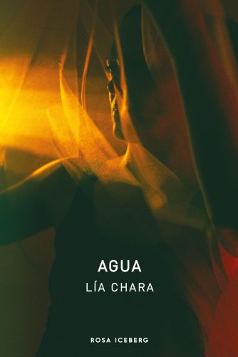 <strong>AGUA</strong><br>Lía Chara<br> <a class="edits" href="https://distribucionbyr.com.ar/editoriales/RosaIceberg">Rosa Iceberg</a>
