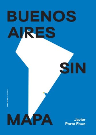 <strong>BUENOS AIRES SIN MAPA</strong><br>Javier Porta Fouz<br> <a class="edits" href="https://distribucionbyr.com.ar/editoriales/SerieGong">Serie Gong</a>