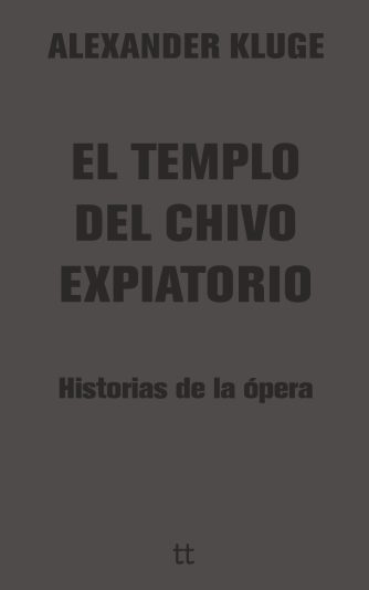 <strong>EL TEMPLO DEL CHIVO EXPIATORIO</strong><br>Alexander Kluge<br> <a class="edits" href="https://distribucionbyr.com.ar/editoriales/Libretto">Libretto</a>