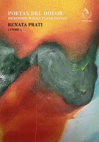 <strong>POETAS DEL DOLOR</strong><br>Emiliy Dickinson, Virgnia Woolf, Emily Pastan, Silvia Plath. Renata Prati (compiladora)<br> <a class="edits" href="https://distribucionbyr.com.ar/editoriales/OmnivoraEditora">Omnívora Editora</a>