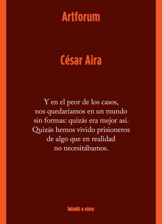 <strong>ARTFORUM - 2DA EDICIÓN</strong><br>César Aira<br> <a class="edits" href="https://distribucionbyr.com.ar/editoriales/Blatt-Rios">Blatt & Ríos</a>