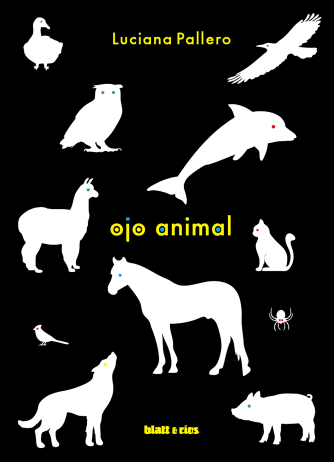 <strong>OJO ANIMAL</strong><br>Luciana Pallero<br> <a class="edits" href="https://distribucionbyr.com.ar/editoriales/Blatt-Rios">Blatt & Ríos</a>