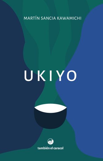 <strong>UKIYO</strong><br>Martín Sancia Kawamichi<br> <a class="edits" href="https://distribucionbyr.com.ar/editoriales/TambienelCaracol">También el Caracol</a>