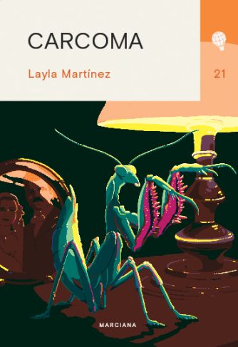 <strong>CARCOMA</strong><br>Layla Martínez<br> <a class="edits" href="https://distribucionbyr.com.ar/editoriales/Marciana">Marciana</a>