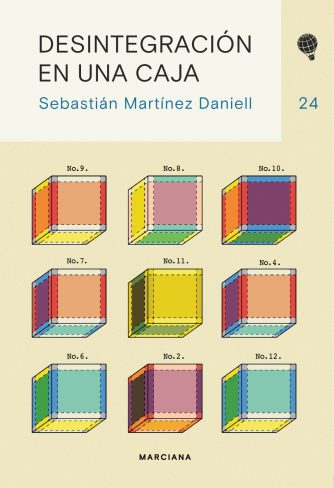 <strong>DESINTEGRACIÓN EN UNA CAJA</strong><br>Sebastián Martínez Daniell<br> <a class="edits" href="https://distribucionbyr.com.ar/editoriales/Marciana">Marciana</a>