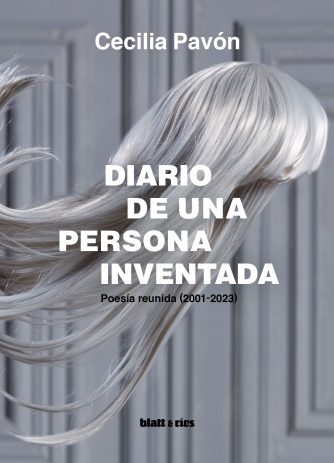 <strong>DIARIO DE UNA PERSONA INVENTADA</strong><br>Cecilia Pavón<br> <a class="edits" href="https://distribucionbyr.com.ar/editoriales/Blatt-Rios">Blatt & Ríos</a>