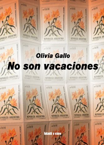 <strong>NO SON VACACIONES</strong><br>Olivia Gallo<br> <a class="edits" href="https://distribucionbyr.com.ar/editoriales/Blatt-Rios">Blatt & Ríos</a>