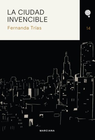 <strong>LA CIUDAD INVENCIBLE</strong><br>Fernanda Trías<br> <a class="edits" href="https://distribucionbyr.com.ar/editoriales/Marciana">Marciana</a>