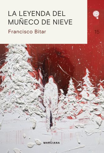 <strong>LA LEYENDA DEL MUÑECO DE NIEVE</strong><br>Francisco Bitar<br> <a class="edits" href="https://distribucionbyr.com.ar/editoriales/Marciana">Marciana</a>