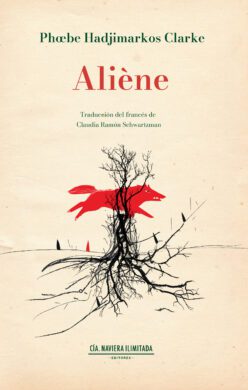 <strong>ALIÈNE</strong><br>Phoebe Hadjimarkos Clarke<br> <a class="edits" href="https://distribucionbyr.com.ar/editoriales/CompaniaNavieraIlimitada">Compañía Naviera Ilimitada</a>