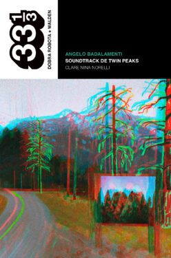 <strong>ANGELO BADALAMENTI: SOUNDTRACK DE TWIN PEAKS</strong><br>Clare Nina Norelli<br> <a class="edits" href="https://distribucionbyr.com.ar/editoriales/DobraRobota+Walden">Dobra Robota + Walden</a>