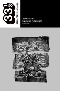 <strong>JOY DIVISION: UNKOWN PLEASURES</strong><br>Chris Ott<br> <a class="edits" href="https://distribucionbyr.com.ar/editoriales/DobraRobota+Walden">Dobra Robota + Walden</a>
