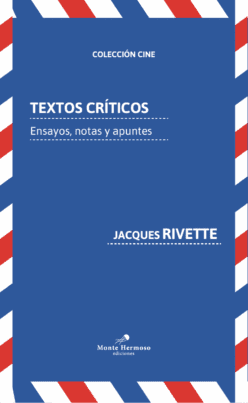 <strong>TEXTOS CRÍTICOS. ENSAYOS, NOTAS Y APUNTES</strong><br>Jacques Rivette<br> <a class="edits" href="https://distribucionbyr.com.ar/editoriales/MonteHermoso">Monte Hermoso</a