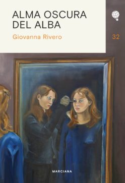 <strong>ALMA OSCURA DEL ALBA</strong><br>Giovanna Rivero<br> <a class="edits" href="https://distribucionbyr.com.ar/editoriales/Marciana">Marciana</a>