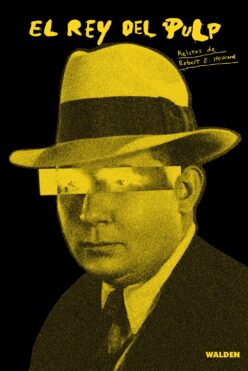 <strong>EL REY DEL PULP</strong><br>Robert E. Howard<br> <a class="edits" href="https://distribucionbyr.com.ar/editoriales/Walden">Walden</a>